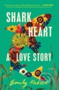 Kniha: Shark Heart (Emily Habeck). Scribner, 2023 Kniha: Shark Heart (Emily Habeck). Scribner, 2023