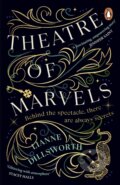 Kniha: Theatre of Marvels (Lianne Dillsworth). Cornerstone, 2023 Kniha: Theatre of Marvels (Lianne Dillsworth). Cornerstone, 2023