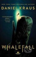 Kniha: Whalefall (Daniel Kraus). MTV Books, 2024 Kniha: Whalefall (Daniel Kraus). MTV Books, 2024
