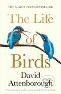 Kniha: The Life of Birds (David Attenborough). William Collins, 2024 Kniha: The Life of Birds (David Attenborough). William Collins, 2024