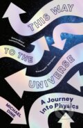 Kniha: This Way to the Universe (Michael Dine). Viking, 2022 Kniha: This Way to the Universe (Michael Dine). Viking, 2022