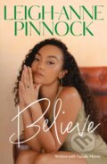 Kniha: Believe (Leigh-Anne Pinnock). Headline Book, 2024 Kniha: Believe (Leigh-Anne Pinnock). Headline Book, 2024