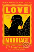 Kniha: Love Marriage (V.V. Ganeshananthan). Weidenfeld and Nicolson, 2024 Kniha: Love Marriage (V.V. Ganeshananthan). Weidenfeld and Nicolson, 2024