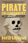 Kniha: Pirate Enlightenment, or the Real Libertalia (David Graeber). , 2024 Kniha: Pirate Enlightenment, or the Real Libertalia (David Graeber). , 2024