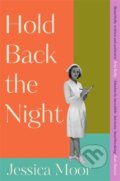 Kniha: Hold Back the Night (Jessica Moor). Manilla Press, 2025 Kniha: Hold Back the Night (Jessica Moor). Manilla Press, 2025