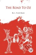 Kniha: The Road to Oz (L. Frank Baum). Double 9 Books LLP, 2023 Kniha: The Road to Oz (L. Frank Baum). Double 9 Books LLP, 2023