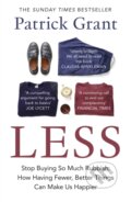 Kniha: Less (Patrick Grant). William Collins, 2025 Kniha: Less (Patrick Grant). William Collins, 2025