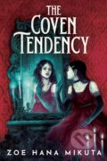 Kniha: The Coven Tendency (Zoe Hana Mikuta). Hyperion, 2025 Kniha: The Coven Tendency (Zoe Hana Mikuta). Hyperion, 2025