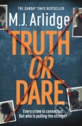 Kniha: Truth or Dare (M. J. Arlidge). Orion, 2021 Kniha: Truth or Dare (M. J. Arlidge). Orion, 2021