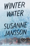 Kniha: Winter Water (Susanne Jansson). Hodder and Stoughton, 2022 Kniha: Winter Water (Susanne Jansson). Hodder and Stoughton, 2022
