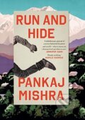 Kniha: Run and Hide (Pankaj Mishra). , 2022 Kniha: Run and Hide (Pankaj Mishra). , 2022