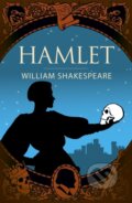 Kniha: Hamlet (William Shakespeare). Arcturus, 2022 Kniha: Hamlet (William Shakespeare). Arcturus, 2022