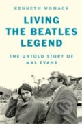 Kniha: Living the Beatles Legend (Kenneth Womack). Dey Street Books, 2023 Kniha: Living the Beatles Legend (Kenneth Womack). Dey Street Books, 2023