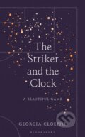Kniha: The Striker and the Clock (Georgia Cloepfil). Bloomsbury, 2024 Kniha: The Striker and the Clock (Georgia Cloepfil). Bloomsbury, 2024