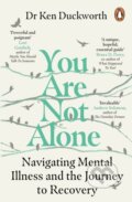 Kniha: You Are Not Alone (Dr Ken Duckworth). Cornerstone, 2024 Kniha: You Are Not Alone (Dr Ken Duckworth). Cornerstone, 2024