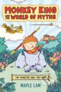 Kniha: Monkey King and the World of Myths: The Monster and the Maze (Maple Lam). , 2024 Kniha: Monkey King and the World of Myths: The Monster and the Maze (Maple Lam). , 2024