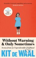 Kniha: Without Warning and Only Sometimes (Kit De Waal). Tinder, 2022 Kniha: Without Warning and Only Sometimes (Kit De Waal). Tinder, 2022