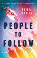 Kniha: People to Follow (Olivia Worley). Wednesday Books, 2023 Kniha: People to Follow (Olivia Worley). Wednesday Books, 2023