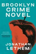 Kniha: Brooklyn Crime Novel (Jonathan Lethem). Atlantic Books, 2023 Kniha: Brooklyn Crime Novel (Jonathan Lethem). Atlantic Books, 2023
