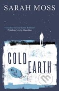 Kniha: Cold Earth (Sarah Moss). Granta Books, 2021 Kniha: Cold Earth (Sarah Moss). Granta Books, 2021