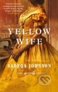 Kniha: Yellow Wife (Sadeqa Johnson). Renegade, 2023 Kniha: Yellow Wife (Sadeqa Johnson). Renegade, 2023