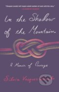 Kniha: In the Shadow of the Mountain (Silvia Vasquez-Lavado). , 2023 Kniha: In the Shadow of the Mountain (Silvia Vasquez-Lavado). , 2023