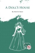 Kniha: A Doll'S House (Henrik Ibsen). , 2023 Kniha: A Doll'S House (Henrik Ibsen). , 2023