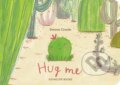 Kniha: Hug Me (Simona Ciraolo). Flying Eye Books, 2024 Kniha: Hug Me (Simona Ciraolo). Flying Eye Books, 2024
