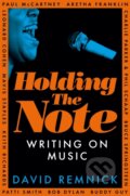 Kniha: Holding the Note (David Remnick). Picador, 2024 Kniha: Holding the Note (David Remnick). Picador, 2024