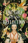 Kniha: The Girl with No Reflection (Keshe Chow). , 2024 Kniha: The Girl with No Reflection (Keshe Chow). , 2024