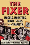Kniha: The Fixer (Josh Young a Manfred Westphal). Grand Central Publishing, 2024 Kniha: The Fixer (Josh Young a Manfred Westphal). Grand Central Publishing, 2024