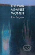 Kniha: The War Against Women (Rita Segato). Polity Press, 2024 Kniha: The War Against Women (Rita Segato). Polity Press, 2024