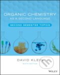 Kniha: Organic Chemistry as a Second Language (David R. Klein). John Wiley & Sons, 2024 Kniha: Organic Chemistry as a Second Language (David R. Klein). John Wiley & Sons, 2024