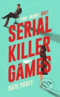 Kniha: Serial Killer Games (Kate Posey). Corvus, 2025 Kniha: Serial Killer Games (Kate Posey). Corvus, 2025