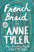 Kniha: French Braid (Anne Tyler). , 2022 Kniha: French Braid (Anne Tyler). , 2022