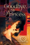 Kniha: Goodbye, My Princess, 2025 Kniha: Goodbye, My Princess, 2025