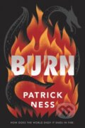 Kniha: Burn (Patrick Ness). Quill Tree Books, 2021 Kniha: Burn (Patrick Ness). Quill Tree Books, 2021