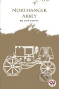 Kniha: Northanger Abbey (Jane Austen). Double 9 Books LLP, 2022 Kniha: Northanger Abbey (Jane Austen). Double 9 Books LLP, 2022