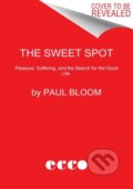 Kniha: Sweet Spot (Paul Bloom). Ecco, 2021 Kniha: Sweet Spot (Paul Bloom). Ecco, 2021
