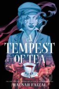 Kniha: A Tempest of Tea (Hafsah Faizal). Farrar, Straus and Giroux, 2024 Kniha: A Tempest of Tea (Hafsah Faizal). Farrar, Straus and Giroux, 2024