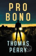 Kniha: Pro Bono (Thomas Perry). Grove Press, 2025 Kniha: Pro Bono (Thomas Perry). Grove Press, 2025