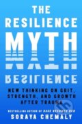 Kniha: The Resilience Myth (Soraya Chemaly). Atria Books, 2024 Kniha: The Resilience Myth (Soraya Chemaly). Atria Books, 2024