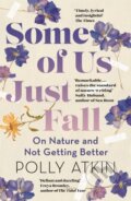 Kniha: Some of Us Just Fall (Polly Atkin). Sceptre, 2024 Kniha: Some of Us Just Fall (Polly Atkin). Sceptre, 2024