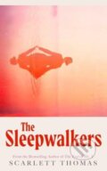 Kniha: The Sleepwalkers (Scarlett Thomas). Simon & Schuster, 2024 Kniha: The Sleepwalkers (Scarlett Thomas). Simon & Schuster, 2024