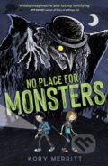 Kniha: No Place for Monsters (Kory Merritt). Chicken House, 2022 Kniha: No Place for Monsters (Kory Merritt). Chicken House, 2022
