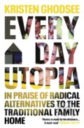 Kniha: Everyday Utopia (Kristen R. Ghodsee). Bodley Head, 2023 Kniha: Everyday Utopia (Kristen R. Ghodsee). Bodley Head, 2023