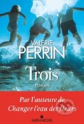 Kniha: Trois (Valerie Perrin). , 2021 Kniha: Trois (Valerie Perrin). , 2021