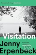 Kniha: Visitation (Jenny Erpenbeck). Granta Books, 2024 Kniha: Visitation (Jenny Erpenbeck). Granta Books, 2024
