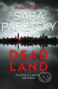 Kniha: Dead Land (Sara Paretsky). Hodder and Stoughton, 2021 Kniha: Dead Land (Sara Paretsky). Hodder and Stoughton, 2021