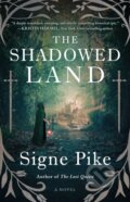 Kniha: The Shadowed Land (Signe Pike). Atria Books, 2025 Kniha: The Shadowed Land (Signe Pike). Atria Books, 2025
